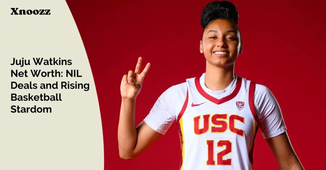 Juju Watkins Net Worth: NIL Deals and Rising Basketball Stardom