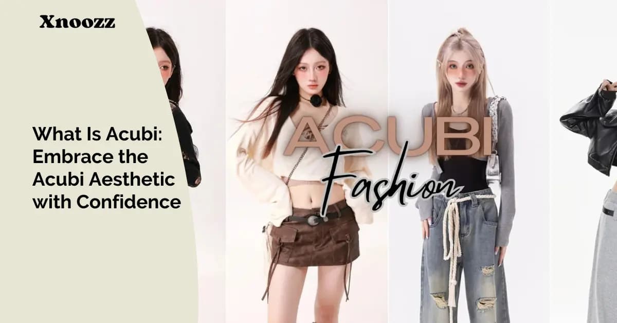 What Is Acubi: Embrace the Acubi Aesthetic with Confidence