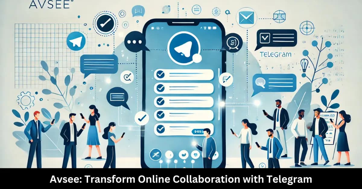 Avsee: Transform Online Collaboration with Telegram  